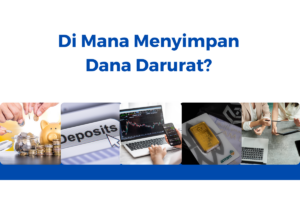 Di Mana Menyimpan Dana Darurat?